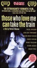 Those Who Love Me Can Take The Train - Patrice Chreau