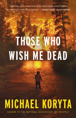 Those Who Wish Me Dead - Koryta, Michael