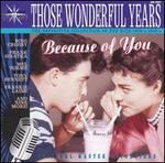 Those Wonderful Years: Because of You