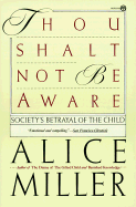 Thou Shalt Not Be Aware - Miller, Alice