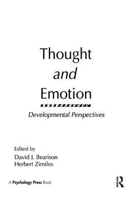 Thought and Emotion: Developmental Perspectives - Bearison, D J (Editor), and Zimiles, H (Editor)