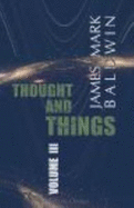 Thought and Things. Volume 3