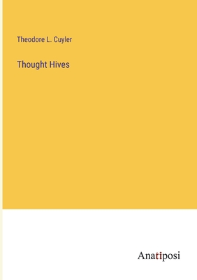 Thought Hives - Cuyler, Theodore L