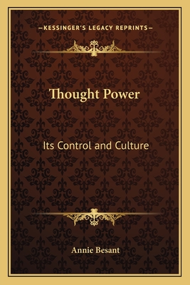 Thought Power: Its Control and Culture - Besant, Annie