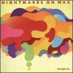 Thought So... - Nightmares on Wax