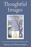 Thoughtful Images: Illustrating Philosophy Through Art