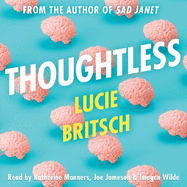 Thoughtless: A sharp, profound and hilarious novel - for all the overthinkers...