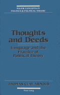 Thoughts and Deeds: Language and the Practice of Political Theory - Sheldon, Garrett W (Editor), and Office of Graduate Studies