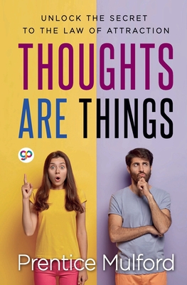 Thoughts are Things - Mulford, Prentice