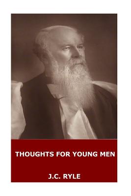 Thoughts for Young Men - Ryle, John Charles, BP.