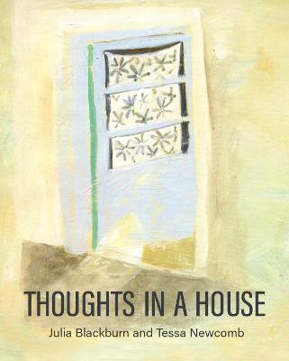 Thoughts in a House - Blackburn, Julia, and Newcomb, Tessa