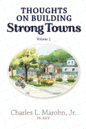 Thoughts on Building Strong Towns, Volume 1