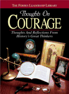 Thoughts on Courage: Thoughts and Reflections from History's Great Thinkers