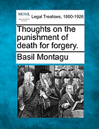 Thoughts on the Punishment of Death for Forgery