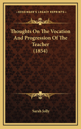 Thoughts on the Vocation and Progression of the Teacher (1854)