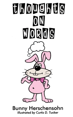 Thoughts on Words - Herschensohn, Bunny