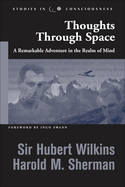 Thoughts Through Space: A Remarkable Adventure in the Realm of Mind