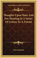 Thoughts Upon Hare and Fox Hunting in a Series of Letters to a Friend