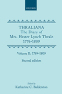 Thraliana: The Diary of Mrs. Hester Lynch Thrale (Later Mrs. Piozzi) 1776-1809, Vol. 2: 1784-1809