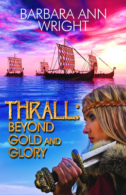 Thrall: Beyond Gold and Glory - Wright, Barbara Ann