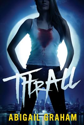 Thrall (Vampire Romance) - Graham, Abigail