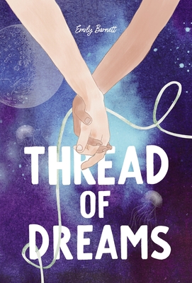 Thread of Dreams - Barnett, Emily