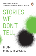 Threading Worlds: Conversations on Mental Health - Stories We Don't Tell