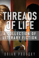 Threads of Life: A Collection of Literary Fiction