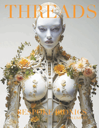 THREADS - Volume 2 BESPOKE BIONICS: The Art of the Tear - Sparking the Inspiration