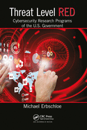 Threat Level Red: Cybersecurity Research Programs of the U.S. Government