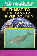 Threat to the Yangtze River Dolphin