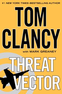 Threat Vector - Clancy, Tom, and Greaney, Mark