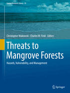 Threats to Mangrove Forests: Hazards, Vulnerability, and Management