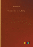 Three Acres and Liberty