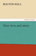 Three Acres and Liberty