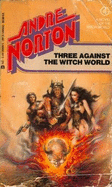 Three against the witch world - Norton, Andre