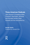 Three American Radicals: John Swinton, Charles P. Steinmetz, and William Dean Howells