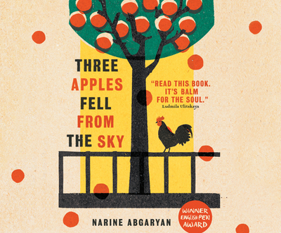 Three Apples Fell from the Sky - Abgaryan, Narine, and Nevart, Anoush (Read by)
