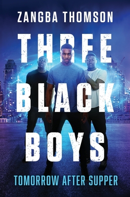 Three Black Boys: Tomorrow After Supper - Thomson, Zangba