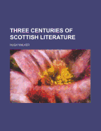 Three Centuries of Scottish Literature Volume 2