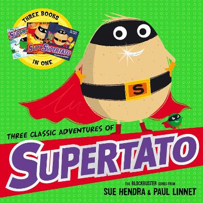 Three Classic Adventures of Supertato: Featuring: Veggies Assemble; Run, Veggies, Run!; Evil Pea Rules - Linnet, Paul, and Hendra, Sue