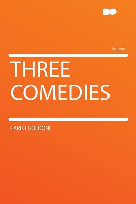 Three comedies - Goldoni, Carlo