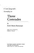 Three Comrades: F. Scott Fitzgerald's Screenplay - Remarque, Erich Maria, and Bruccoli, Matthew J, Professor (Editor)