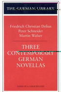 Three Contemporary German Novellas: Friedrich Christian Delius, Peter Schneider and Martin Walser