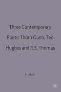 Three Contemporary Poets: Thom Gunn, Ted Hughes and R.S. Thomas