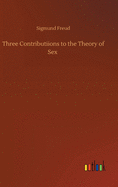 Three Contributiions To the Theory of Sex