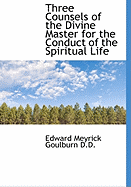 Three Counsels of the Divine Master for the Conduct of the Spiritual Life