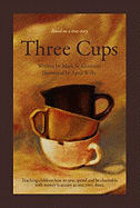 Three Cups: Teaching Children How to Save, Spend and Be Charitable with Money Is as Easy as One, Two, Three