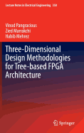 Three-Dimensional Design Methodologies for Tree-Based FPGA Architecture