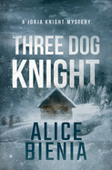 Three Dog Knight: A twisty whodunit mystery